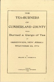 TEA BURNERS OF CUMBERLAND COUNTY WHO BURNED A CARGO OF TEA AT GREENWICH NJ