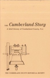 THE CUMBERLAND STORY – A BRIEF HISTORY OF CUMBERLAND COUNTY NJ